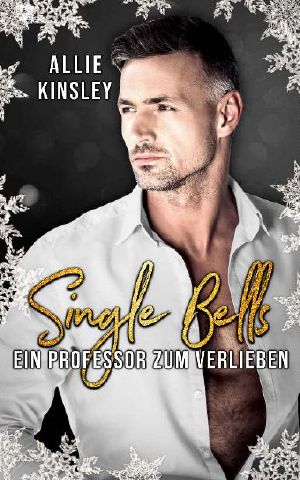 [Single Bells 01] • Single Bells: Ein Professor zum Verlieben